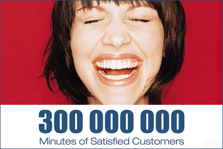 300 Million Minutes – of satisfied Customers