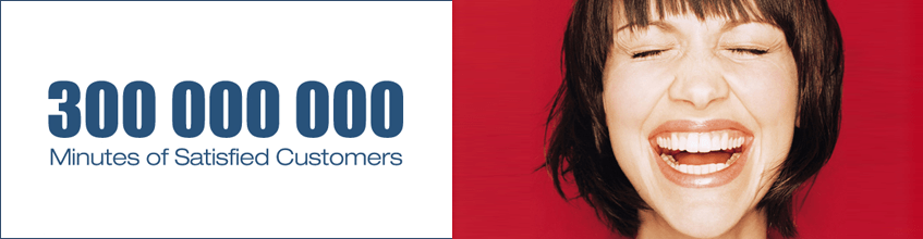 300 Million Minutes – of satisfied Customers